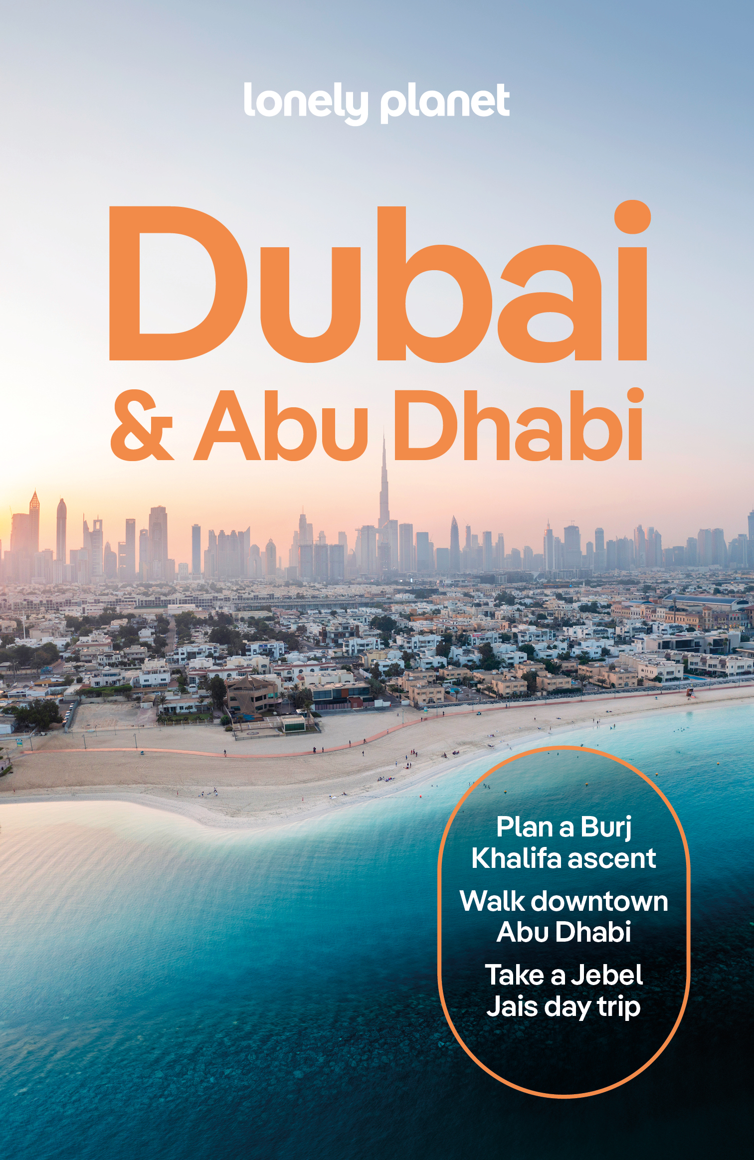 Lonely Planet Dubai & Abu Dhabi Plan the Trip of a Lifetime | Detailed Itineraries & Maps | Insider Tips | Covers Deira, Bur Dubai, Jumeirah, Dubai Marina, Yas Island and more