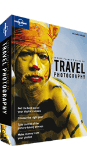 Lonely Planet's Guide To Travel Photography