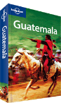 Guatemala travel guide - 3rd edition