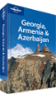 Georgia, Armenia & Azerbaijan travel guide - 3rd Edition