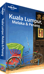Kuala Lumpur, Melaka & Penang Travel Guide