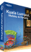 Kuala Lumpur, Melaka & Penang Travel Guide