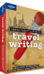 Lonely Planet's Guide to Travel Writing
