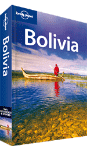 Bolivia travel guide - 7th Edition
