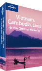 Vietnam, Cambodia, Laos & Greater Mekong travel guide