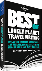 Best of Lonely Planet Travel Writing