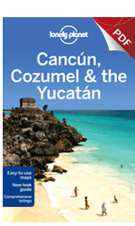 Cancun, Cozumel & the Yucatan - Plan your trip (Chapter)