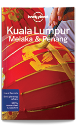 Kuala Lumpur, Melaka & Penang travel guide, 4th Edition Jun 2017 by Lonely Planet