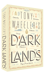 Tony Wheeler's Dark Lands