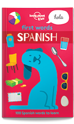 First Words - Spanish, 1st Edition Mar 2017 by Lonely Planet